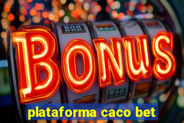 plataforma caco bet